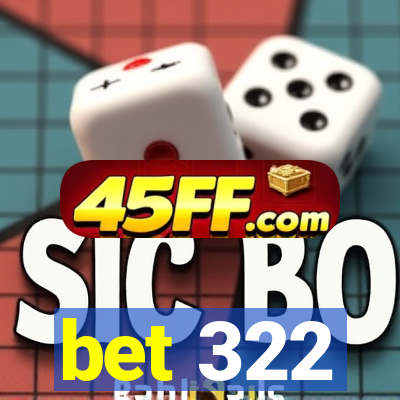 bet 322